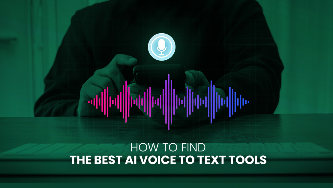 How to Find the Best AI Voice Speech-to-Text Tools List